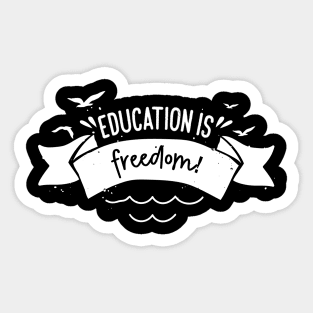 'Education Is Freedom' Education Shirt Sticker